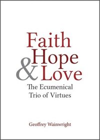 Faith, Hope, and Love (häftad)