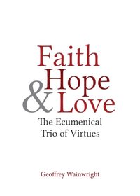 Faith, Hope, and Love (e-bok)