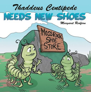 Thaddeus Centipede Needs New Shoes (e-bok)