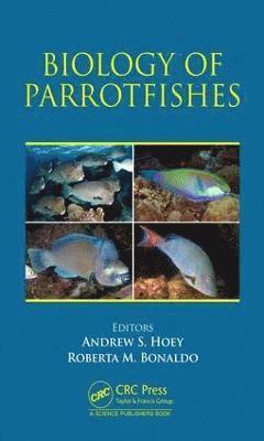 Biology of Parrotfishes (inbunden)
