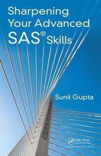 Sharpening Your Advanced SAS Skills (inbunden)
