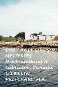 Port Hope Simpson Mysteries, Newfoundland and Labrador, Canada: Oral History Evidence and Interpretation (häftad)
