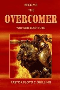 Become the Overcomer You Were Born To Be (häftad)
