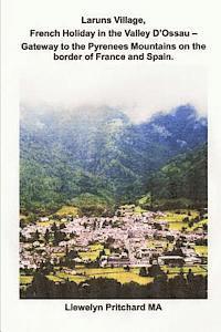 Laruns Village, French Holiday in the Valley D'Ossau - Gateway to the Pyrenees Mountains on the Border of France and Spain (hftad)