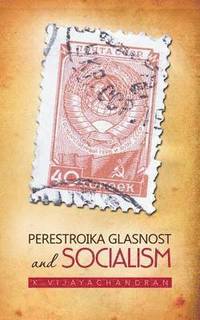 Perestroika Glasnost and Socialism (hftad)