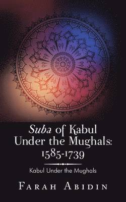 Suba of Kabul Under the Mughals (hftad)