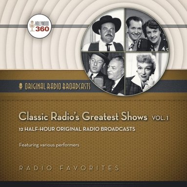 Classic Radio's Greatest Shows, Vol. 1 (ljudbok)