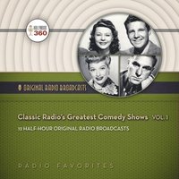 Classic Radio's Greatest Comedy Shows, Vol. 1 (ljudbok)