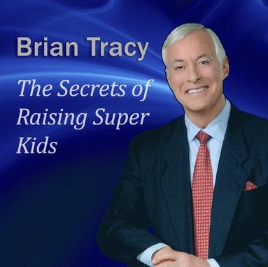 Secrets of Raising Super Kids (ljudbok)