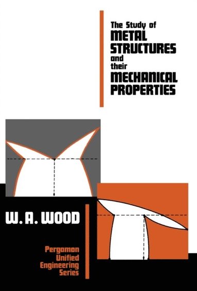 Study of Metal Structures and Their Mechanical Properties (inbunden)