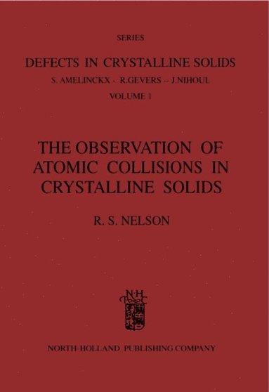Observation of Atomic Collisions in Crystalline Solids (häftad)