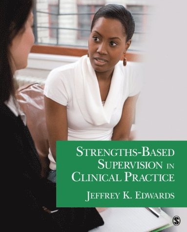 Strengths-Based Supervision in Clinical Practice (häftad)