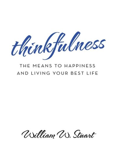 Thinkfulness: The Means to Happiness and Living Your Best Life (hftad)