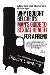Why I bought Belcher's Man's Guide to SEXUAL HEALTH for a friend (hftad)