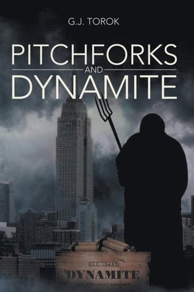 Pitchforks and Dynamite (e-bok)