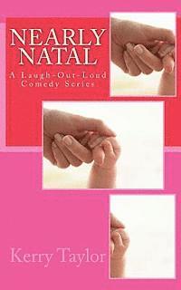 Nearly Natal: A Laugh-Out-Loud Comedy Series (hftad)