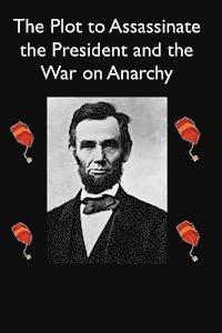 The Plot to Assassinate Lincoln and the War on Anarchy (hftad)