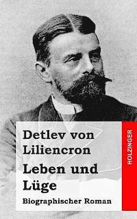 Leben und Lge: Biographischer Roman (hftad)