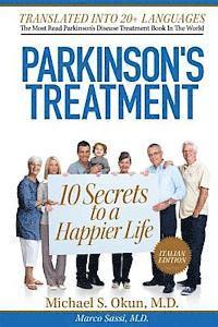 Parkinson's Treatment Italian Edition: 10 Secrets to a Happier Life: Il trattamento del Parkinson: 10 segreti per una vita pi felice (hftad)