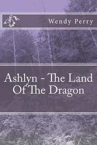 Ashlyn - The Land Of The Dragon (hftad)