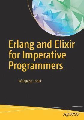 Erlang and Elixir for Imperative Programmers (hftad)