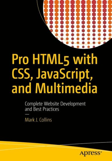Pro HTML5 with CSS, JavaScript, and Multimedia (e-bok)