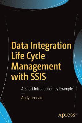 Data Integration Life Cycle Management with SSIS (häftad)