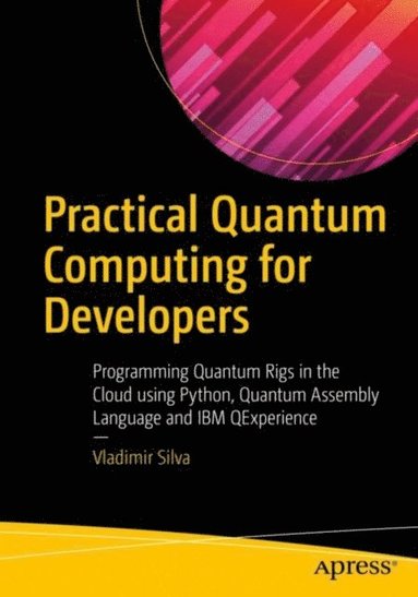 Practical Quantum Computing for Developers (inbunden)