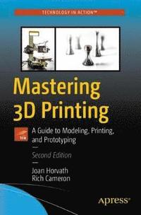 Mastering 3D Printing (hftad)