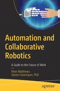 Automation and Collaborative Robotics (häftad)