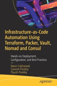 Infrastructure-as-Code Automation Using Terraform, Packer, Vault, Nomad and Consul (häftad)