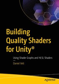 Building Quality Shaders for Unity (R) (häftad)