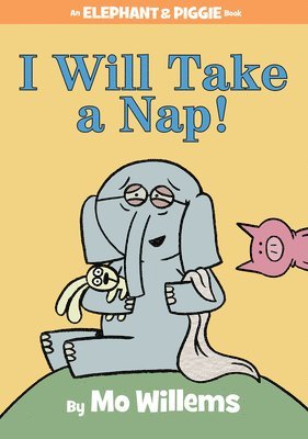 I Will Take A Nap! (An Elephant And Piggie Book) (inbunden)