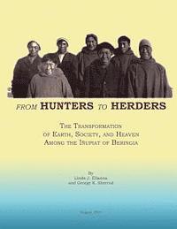 From Hunters to Herders: The Transformation of Earth, Society, and Heaven Among the Inupiat of Beringia (hftad)