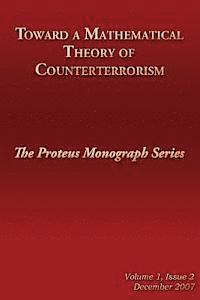 Toward a Mathematical Theory of Counterterrorism: The Proteus Monograph Series (häftad)