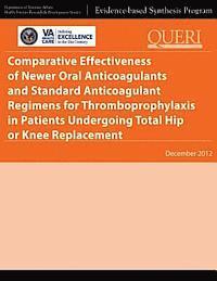 Comparative Effectiveness of Newer Oral Anticoagulants and Standard Anticoagulant Regimens for Thromboprophylaxis in Patients Undergoing Total Hip or (hftad)