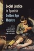 Social Justice in Spanish Golden Age Theatre