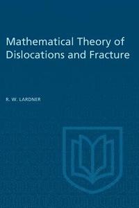Mathematical Theory of Dislocations and Fracture (häftad)