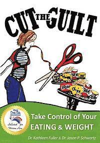 Cut the Guilt: Take Control of Your Eating & Weight (hftad)