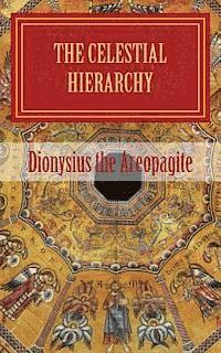 The celestial hierarchy: (De Coelesti Hierarchia) (häftad)