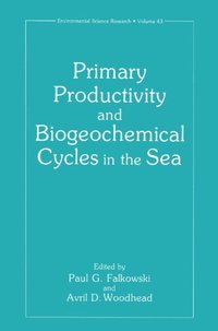 Primary Productivity and Biogeochemical Cycles in the Sea (e-bok)
