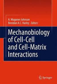 Mechanobiology of Cell-Cell and Cell-Matrix Interactions (hftad)