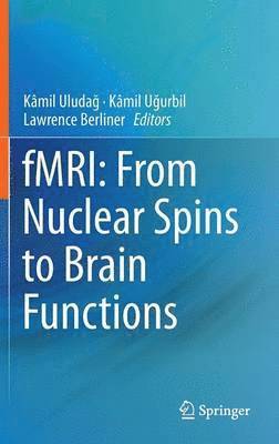 fMRI: From Nuclear Spins to Brain Functions (inbunden)
