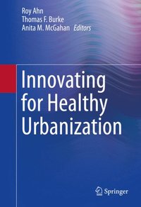 Innovating for Healthy Urbanization (e-bok)