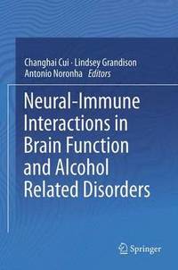 Neural-Immune Interactions in Brain Function and Alcohol Related Disorders (häftad)