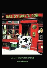 Mrs. O'Leary's Cow (inbunden)