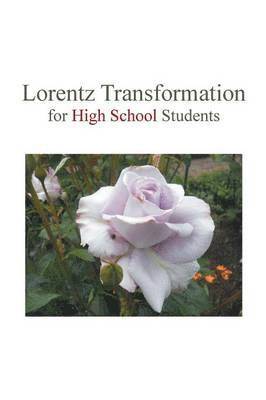 Lorentz Transformation for High School Students (inbunden)