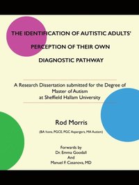 Identification of Autistic Adults' Perception of Their Own Diagnostic Pathway (e-bok)