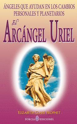 El Arcangel Uriel: Angeles que ayudan en los cambios personales y planetarios (hftad)