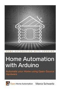 Home Automation with Arduino: Automate your Home using Open-Source Hardware (inbunden)